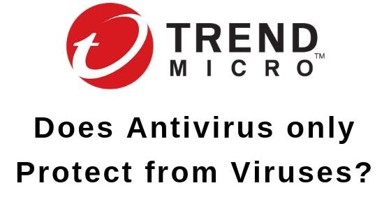 Does antivirus only protect from viruses?