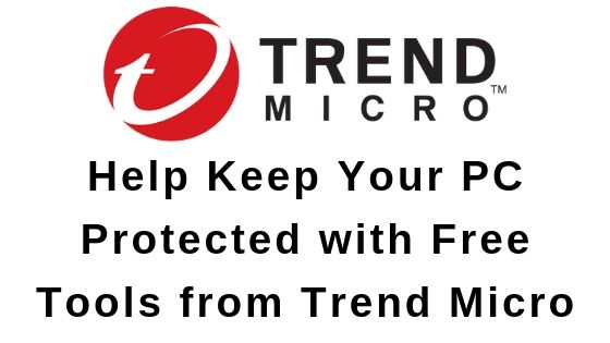 Help Keep Your PC Protected with Free Tools from Trend Micro